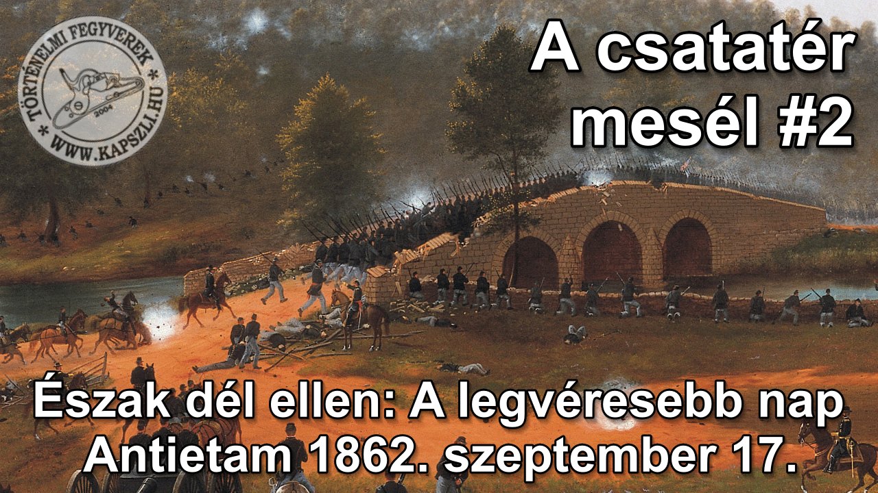 A csatatér mesél #2 - Észak dél ellen: a legvéresebb nap, az antietami csata